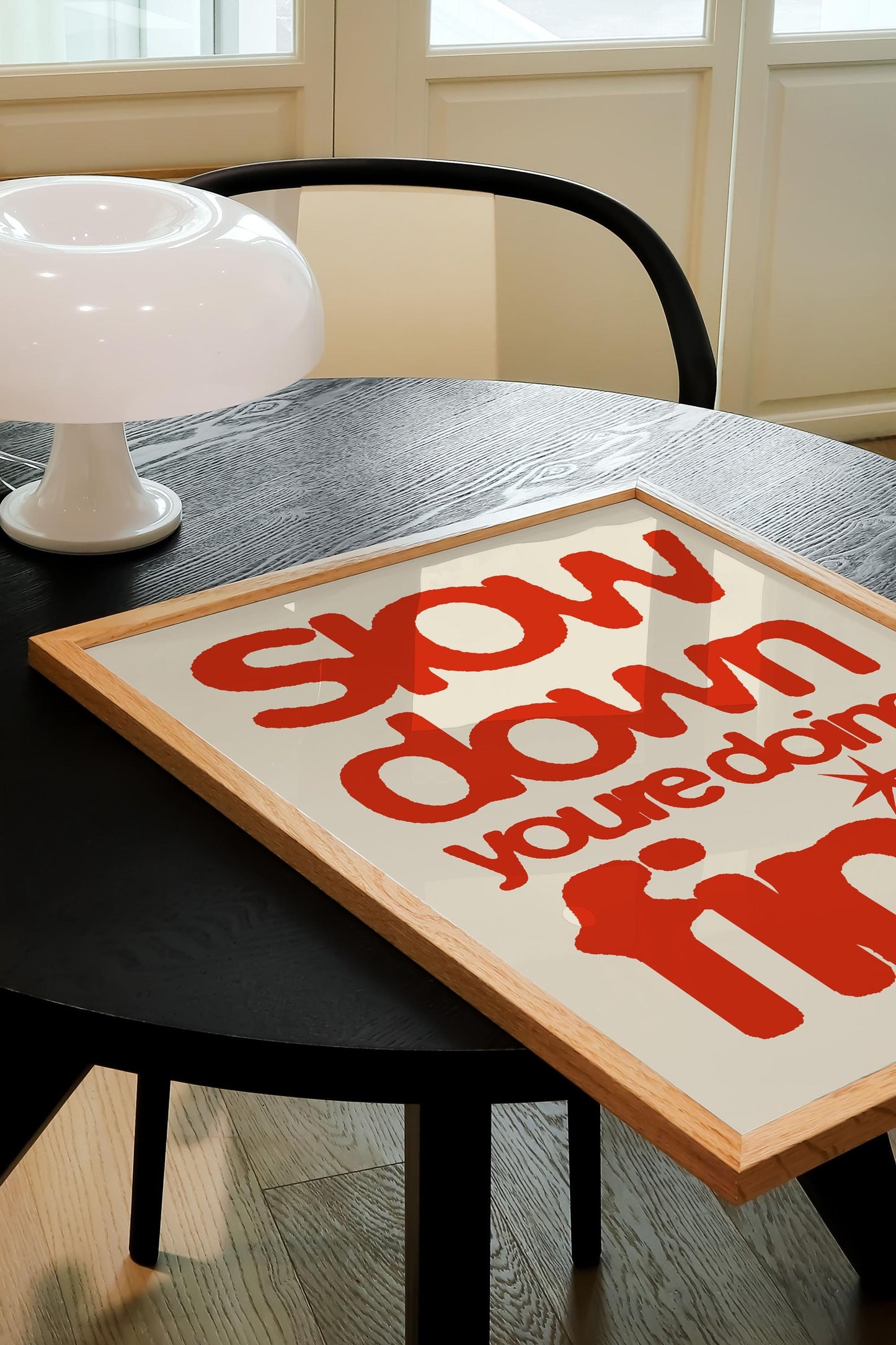 SLOW DOWN YOU'RE DOING FINE PRINT