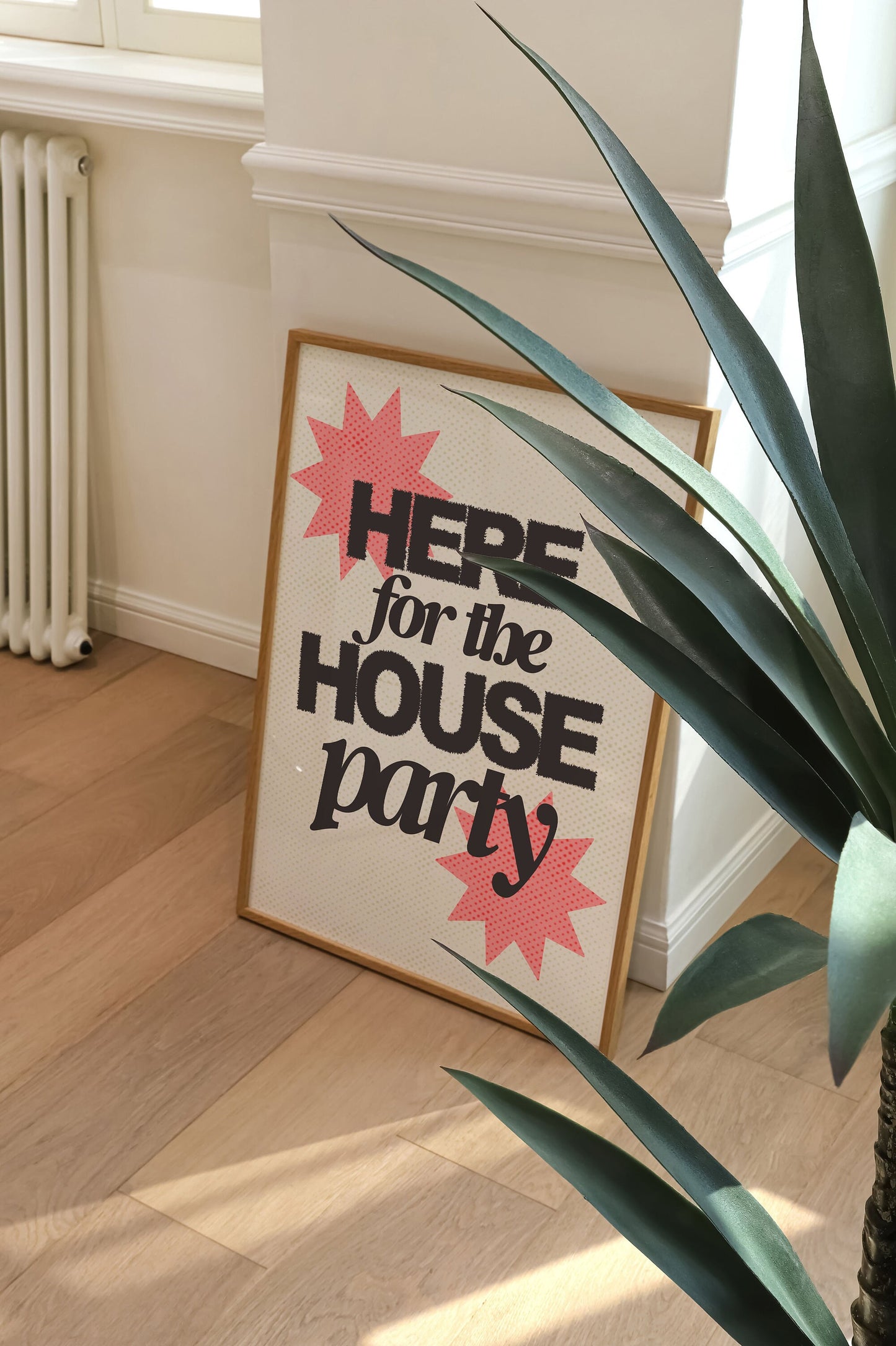 HERE FOR THE HOUSE PARTY PRINT