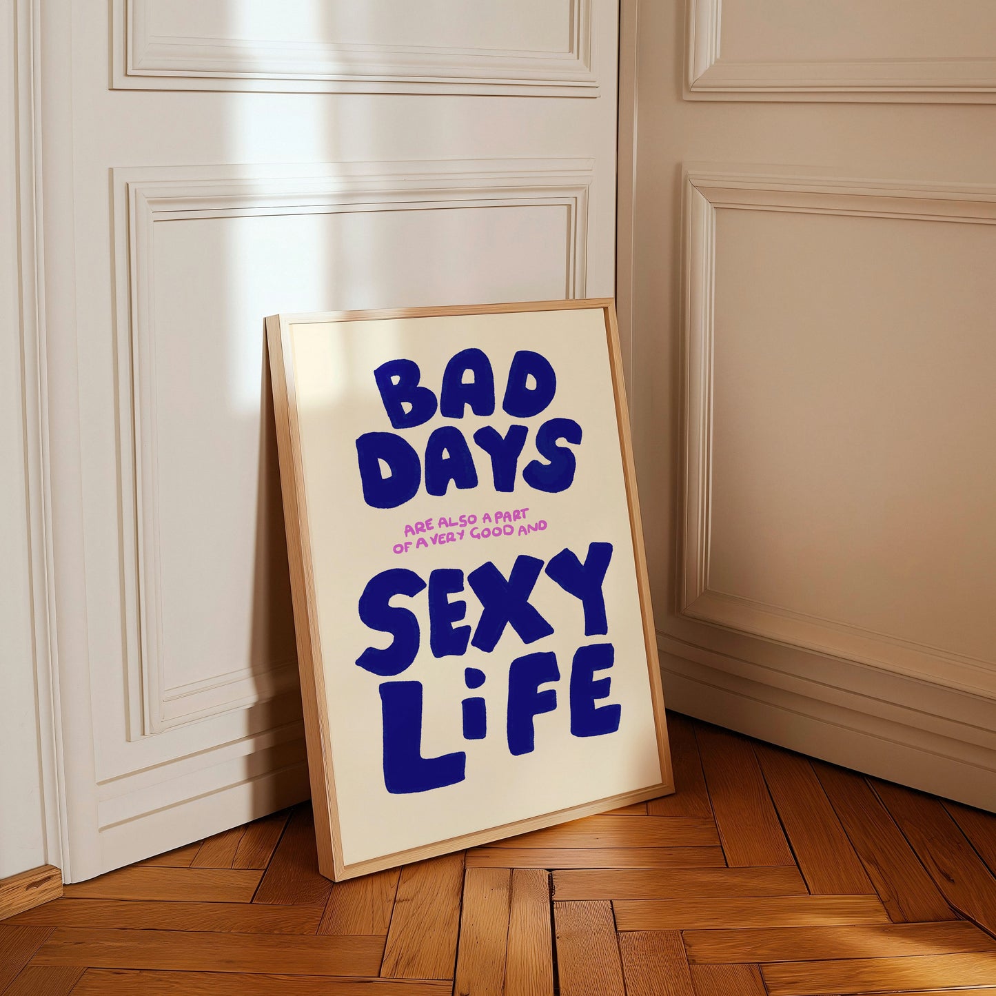 BAD DAYS SEXY LIFE PRINT