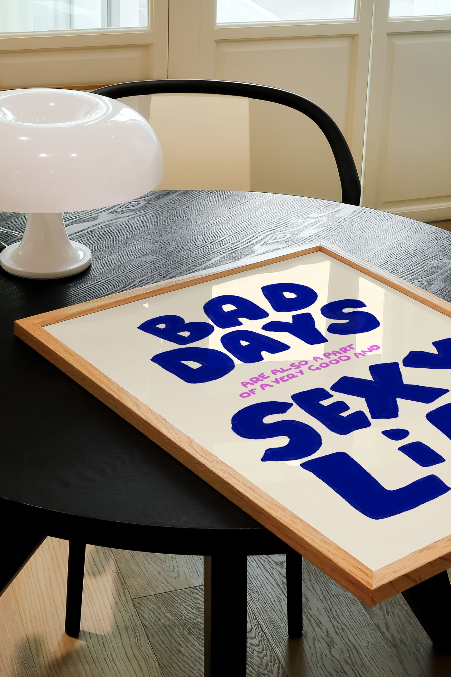 BAD DAYS SEXY LIFE PRINT