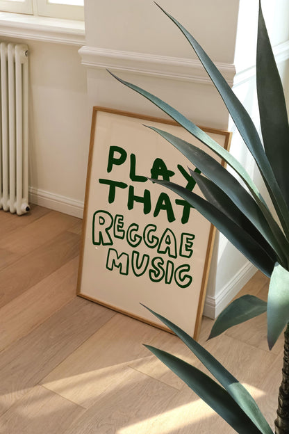 PLAY THAT REGGAE MUSIC PRINT