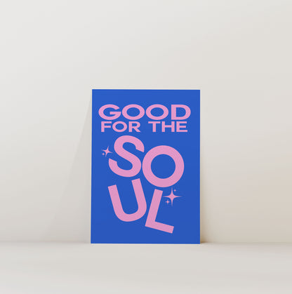 GOOD FOR THE SOUL PRINT