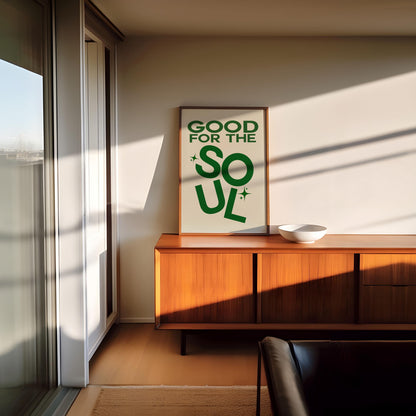 GOOD FOR THE SOUL PRINT