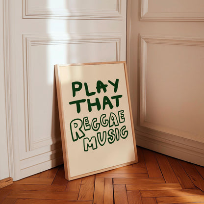 PLAY THAT REGGAE MUSIC PRINT