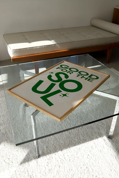 GOOD FOR THE SOUL PRINT