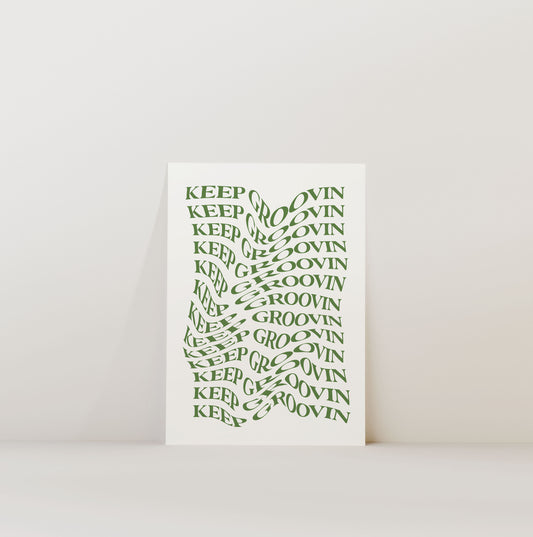 KEEP GROOVIN PRINT