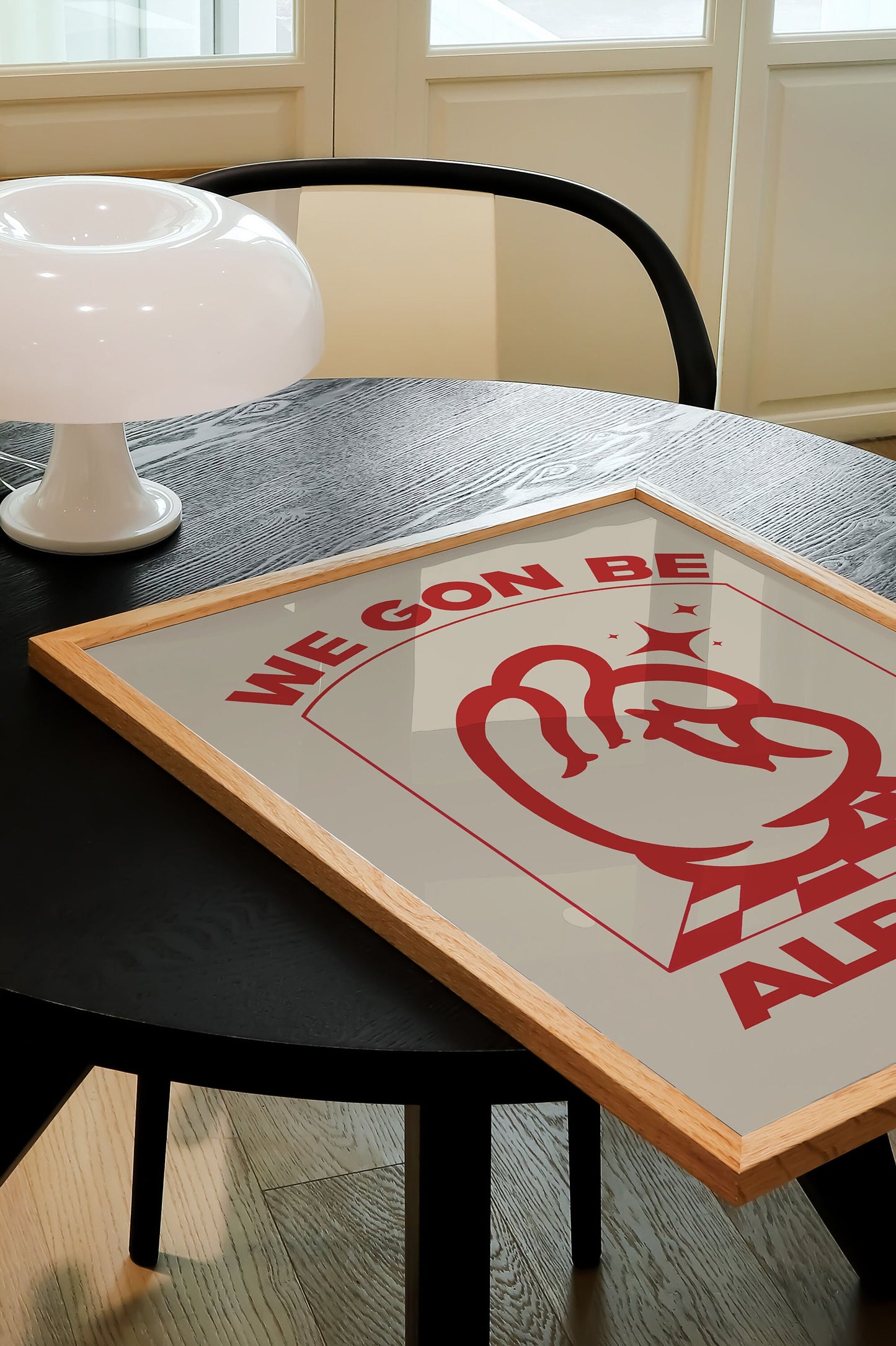 WE GON' BE ALRIGHT PRINT