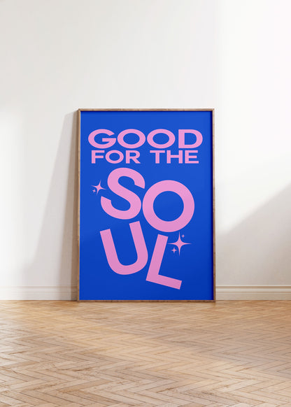 GOOD FOR THE SOUL PRINT