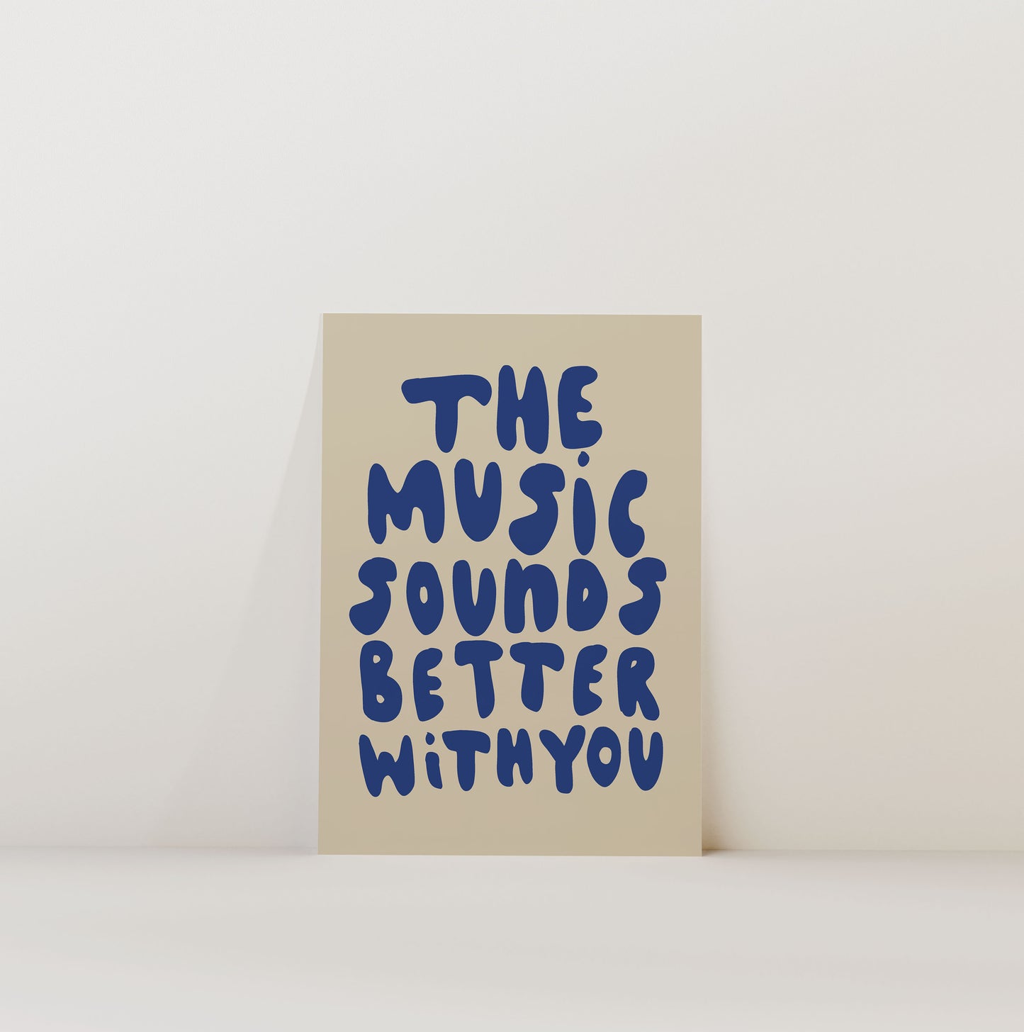 MUSIC SOUNDS BETTER WITH YOU PRINT