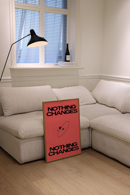 NOTHING CHANGES PRINT