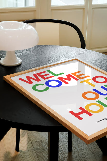 WELCOME TO OUR HOUSE PRINT