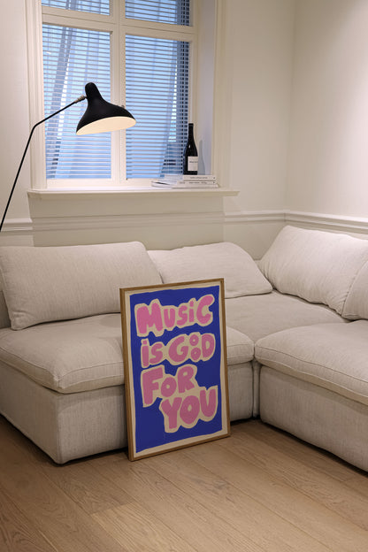 MUSIC IS GOOD FOR YOU PRINT
