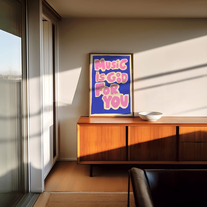 MUSIC IS GOOD FOR YOU PRINT