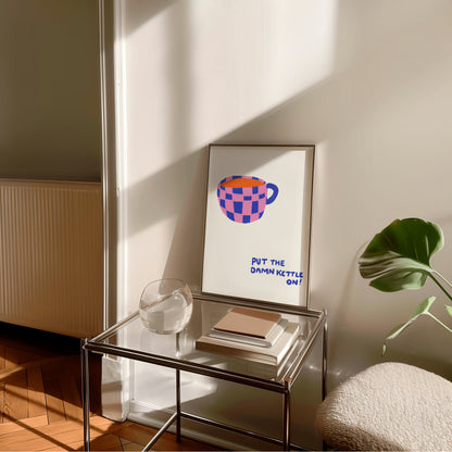 PUT THE KETTLE ON PRINT