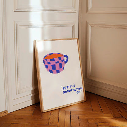PUT THE KETTLE ON PRINT