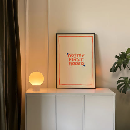 NOT MY FIRST RODEO PRINT