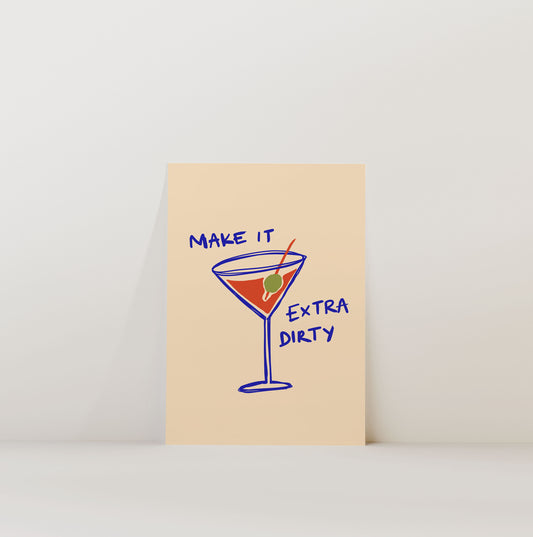 MAKE IT EXTRA DIRTY PRINT