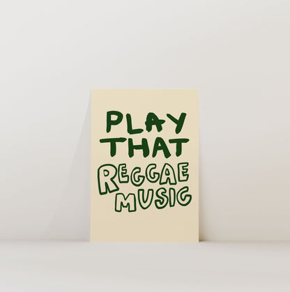 PLAY THAT REGGAE MUSIC PRINT