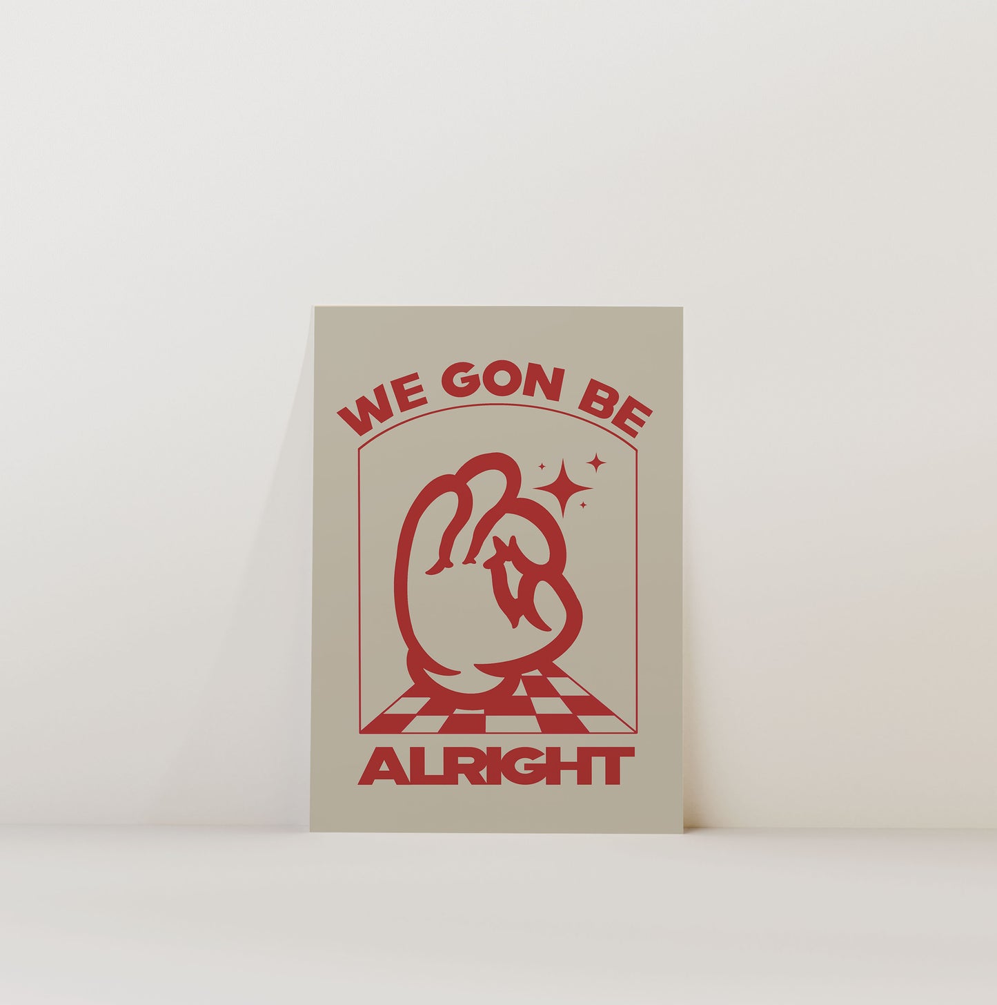 WE GON' BE ALRIGHT PRINT