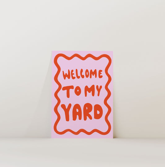WELCOME TO MY YARD PRINT