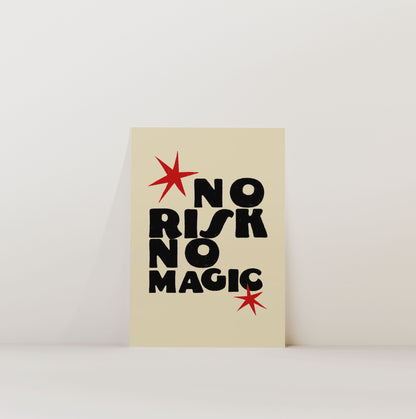 NO RISK NO MAGIC PRINT