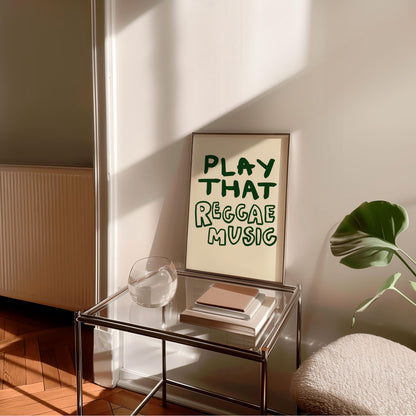 PLAY THAT REGGAE MUSIC PRINT
