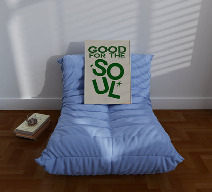 GOOD FOR THE SOUL PRINT