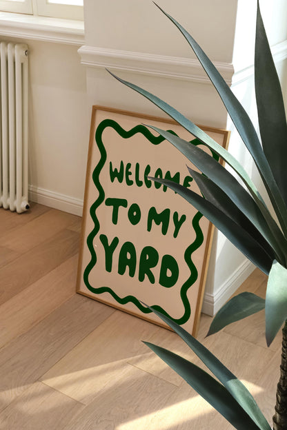 WELCOME TO MY YARD PRINT
