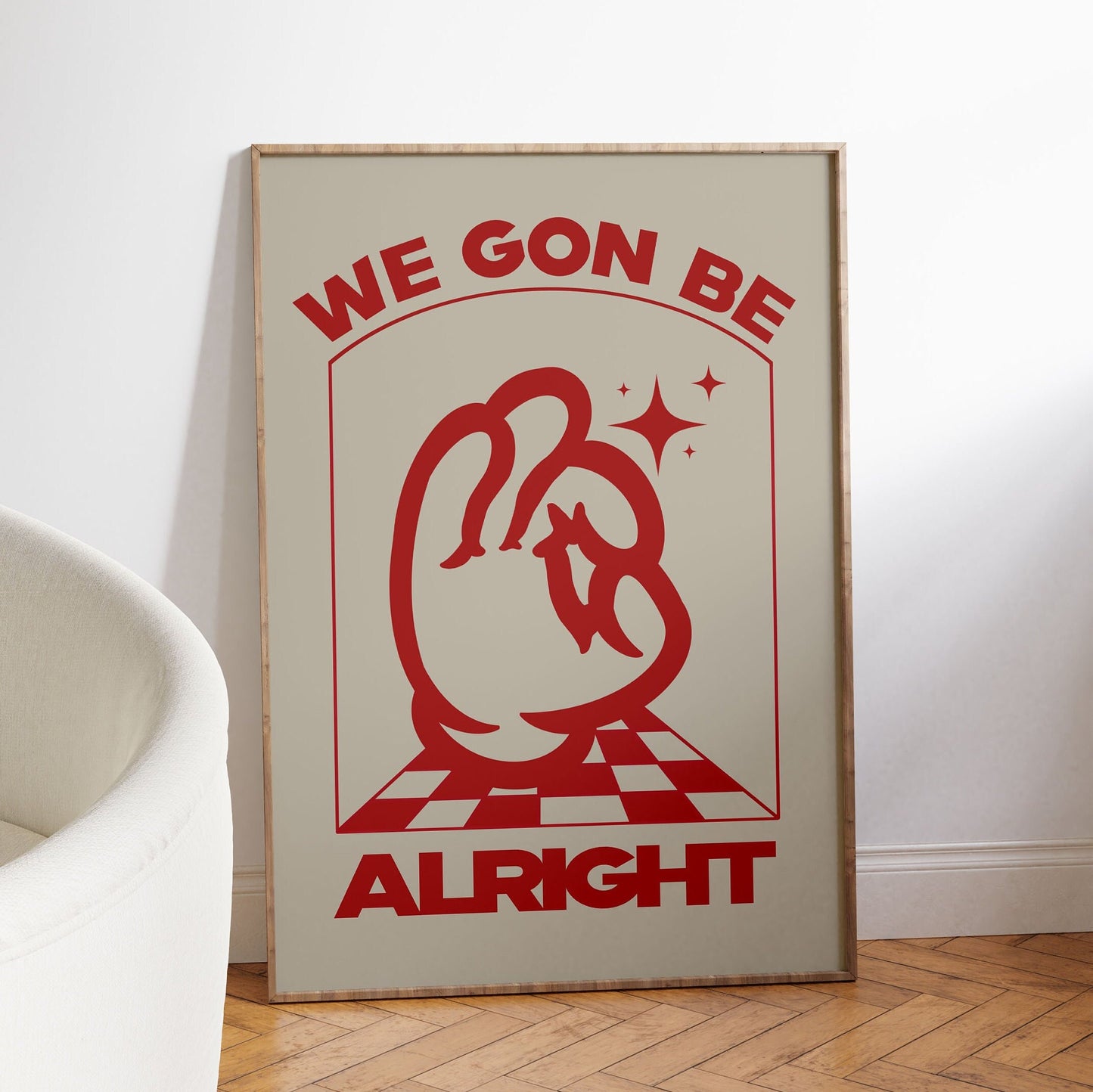 WE GON' BE ALRIGHT PRINT