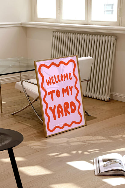 WELCOME TO MY YARD PRINT